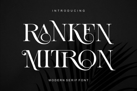 Ranken Mitron: A Modern Serif Typeface for Polished Digital Branding
